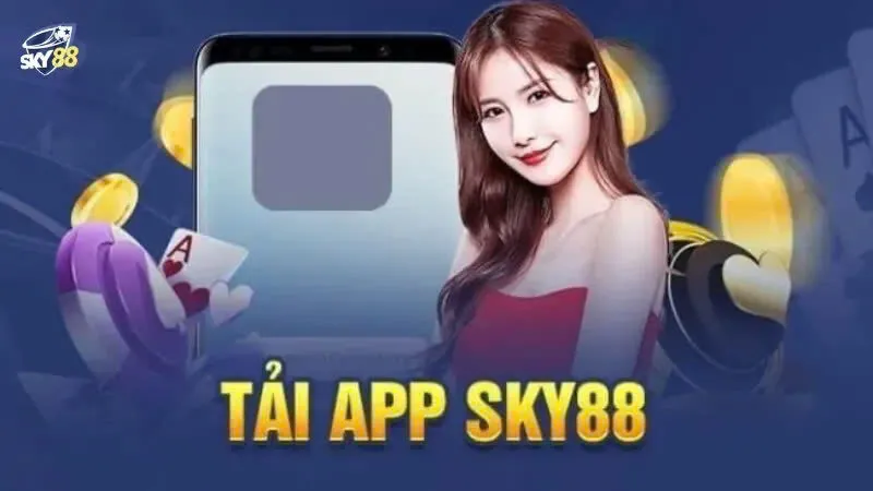 tải app Sky88 3 Các lưu ý quan trọng khi tải app Sky88