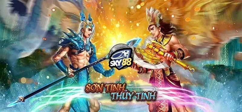 Nổ Hũ Sơn Tinh Thủy Tinh Sky88 Cực Nhanh Chỉ Với 3 Bí Kíp 2 Sơn tinh Thủy tinh Sky88