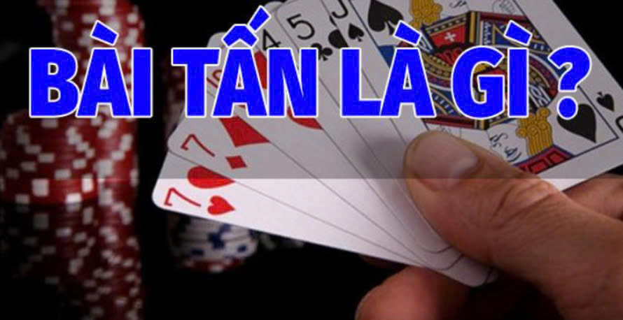Bài Tấn Sky88 Hướng Dẫn Tham Gia Cổng Game Casino Hấp Dẫn 2 Bài Tấn Sky88 là gì?